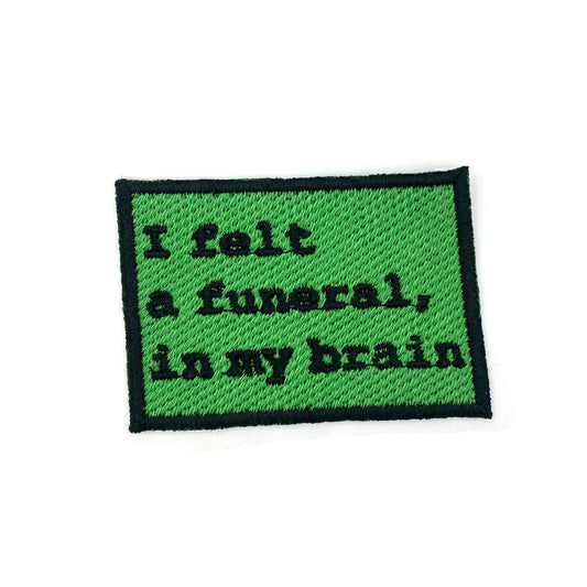 Parche I FELT A FUNERAL IN MY BRAIN